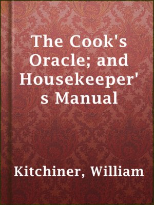 cover image of The Cook's Oracle; and Housekeeper's Manual